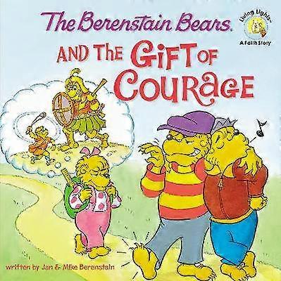 The Berenstain Bears and the Gift of Courage