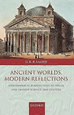Ancient Worlds Modern Reflections