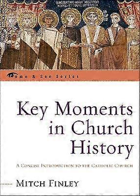 Key Moments in Church History