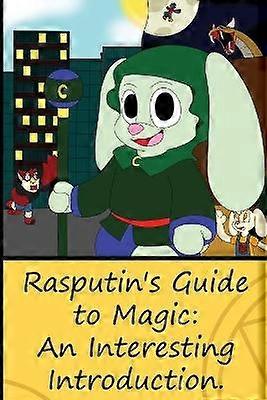 Rasputin's Guide to Magic An Interesting Introduction 2 Culania and Friends