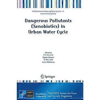 Dangerous Pollutants (Xenobiotics) in Urban Water Cycle