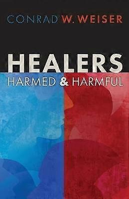 Healers-Harmed and Harmful