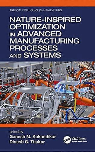 Nature Inspired Optimization in Advanced Manufacturing Processes and Systems
