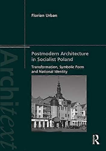 Postmodern Architecture in Socialist Poland: Transformation Symbolic Form and National Identity