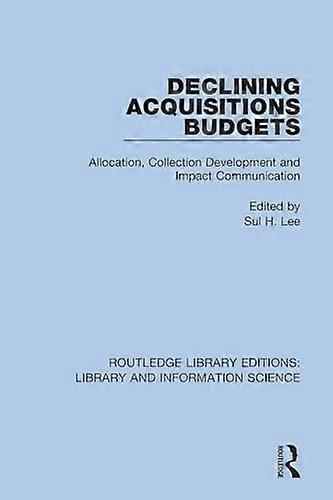 Declining Acquisitions Budgets Allocation Collection Development and Impact Communication