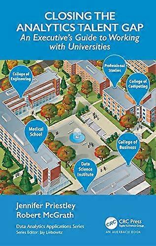 Closing the Analytics Talent Gap: An Executives Guide to Working with Universities