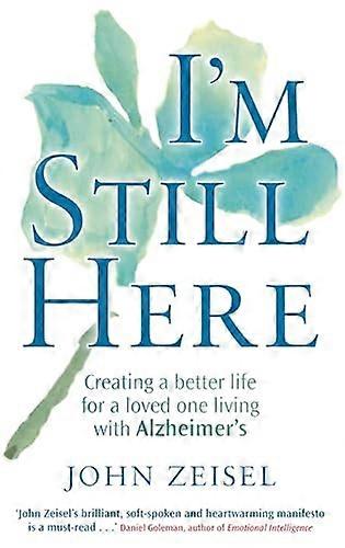 Im Still Here: Creating a better life for a loved one living with Alzheimers