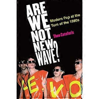Zijn We niet New Wave?: moderne Pop aan het begin van de jaren 1980