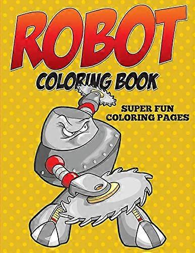 Robot Coloring Book-Super Fun Coloring Pages