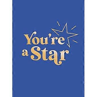 Du bist ein Star: Zitate und Aussagen, die Sie zum Glänzen bringen