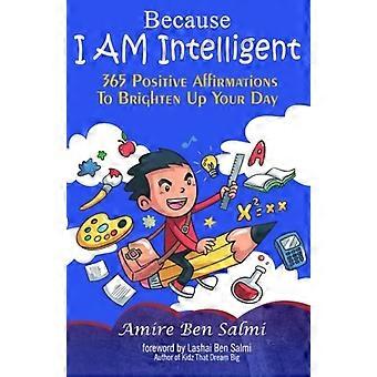 Weil ich intelligent bin 365 Affirmationen, um deinen Tag zu erhellen