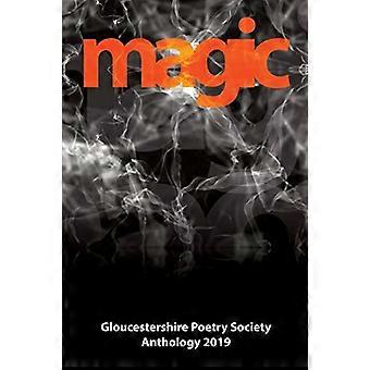 Magic: Gloucestershire Poetry Society Anthology 2019