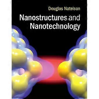 Nanostructures And Nanotechnology - Douglas Natelson