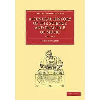 Uma História Geral da Ciência e da Prática da Música - Volume 5 - John A. Hawkins