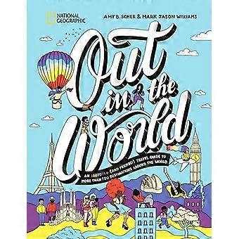 De wereld in: een LGBTQIA+ (en vrienden!) Reisgids voor meer dan 100 bestemmingen over de hele wereld