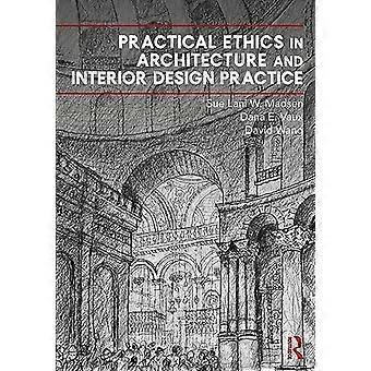 Practical Ethics in Architecture and Interior Design Practice