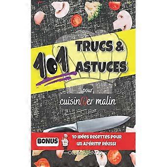 101 Trucs Et Astuces Pour Cuisinier Malin Petit Guide Pratique Pour Cuisiniers M