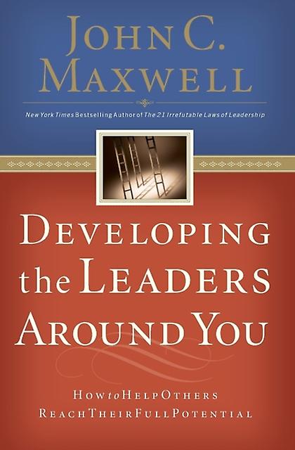 Developing The Leaders Around You by John C. Maxwell Paperback Book