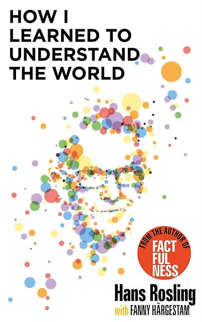 How I Learned To Understand The World by Hans Rosling Paperback Book