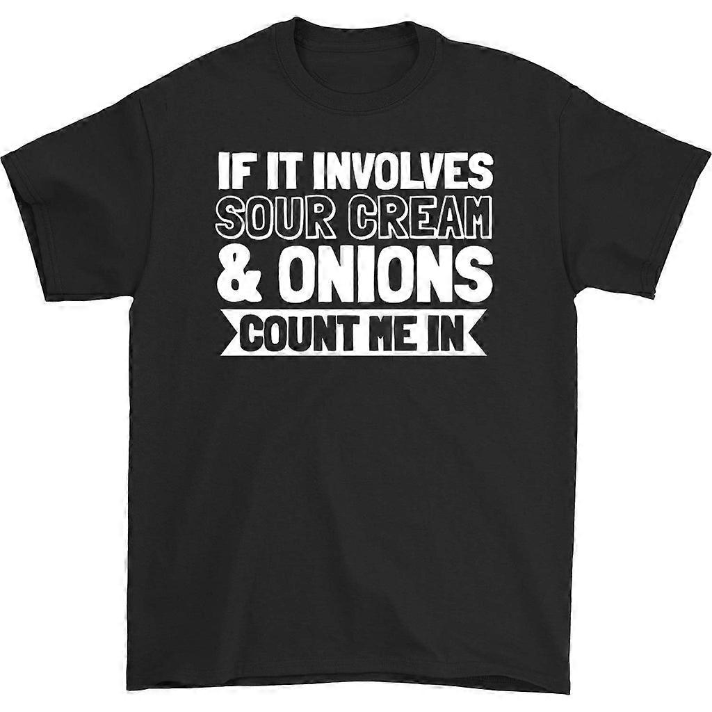 If It Involves Sour Cream & Onions T-shirt