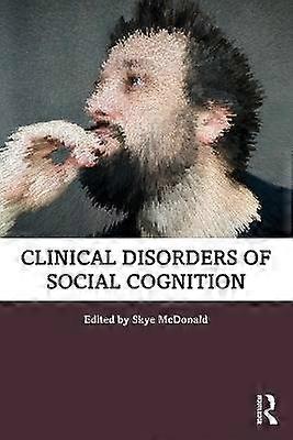 Clinical Disorders of Social Cognition