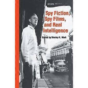 Spy Fiction Spy Films and Real Intelligence