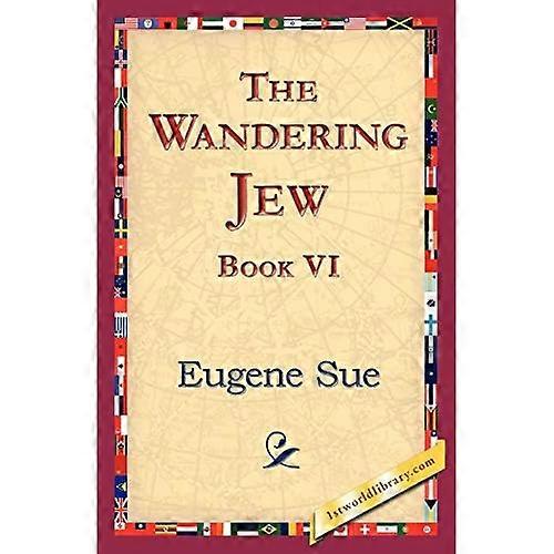 Der wandernde Jude, Buch VI