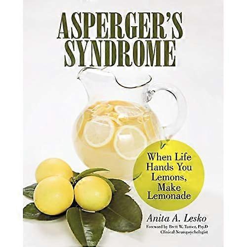 Asperger's Syndrome: When Life Hands You Lemons, Make Lemonade