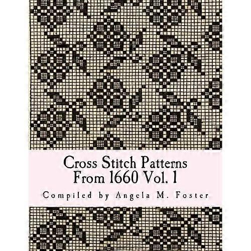 Cross Stitch Patterns From 1660 Vol. 1