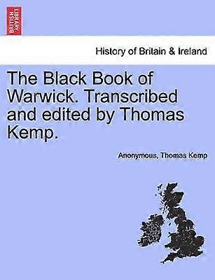 The Black Book of Warwick Transcribed and edited by Thomas Kemp