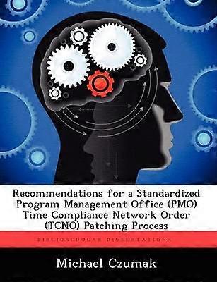 Recommendations for a Standardized Program Management Office Pmo Time Compliance Network Order Tcno Patching Process