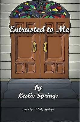 Entrusted to Me