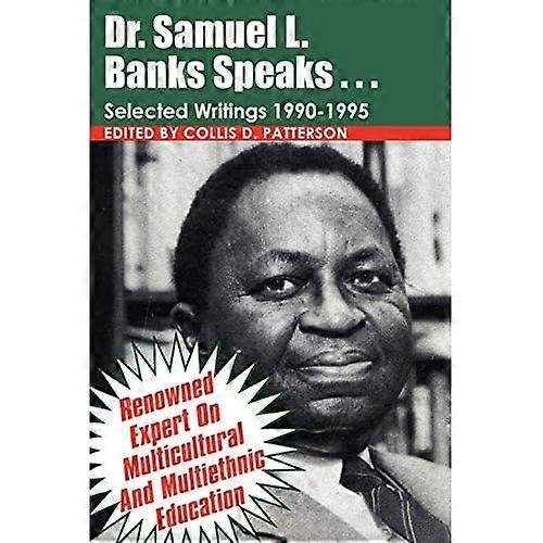 Dr. Samuel Banks Speaks: Selected Writings: 1990-1995