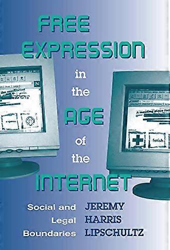 Free Expression in the Age of the Internet: Social and Legal Boundaries