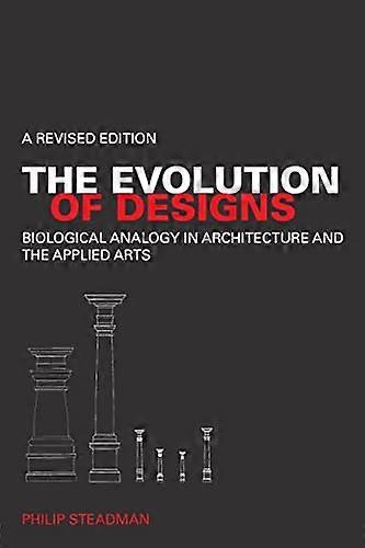 The Evolution of Designs: Biological Analogy in Architecture and the Applied Arts