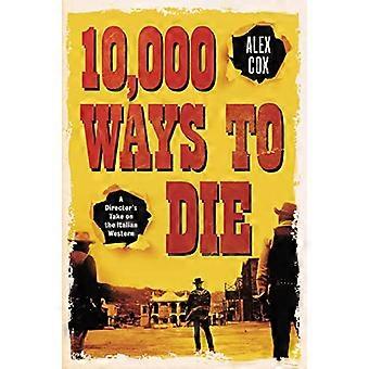 10 000 Ways to Die A Directors Take on the Italian Western