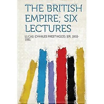 Britisches Empire; Sechs Vorträge