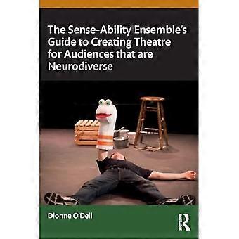 Leitfaden des Sense-Ability Ensembles zur Schaffung von Theater für ein neurodiverses Publikum
