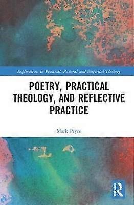 Poetry Practical Theology and Reflective Practice