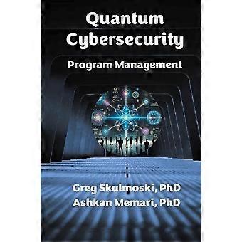 Quantum Cybersecurity Program Management - Gregory J. Skulmoski