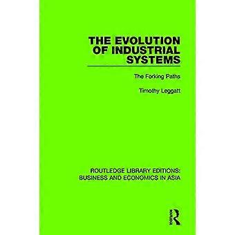 The Evolution of Industrial Systems The Forking Paths