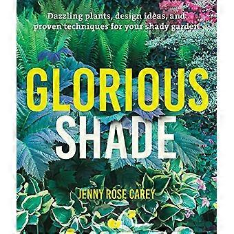 Glorious Shade Dazzling Plants Design Ideas and Proven Techniques for Your Shady Garden
