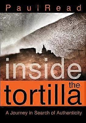 Inside the Tortilla