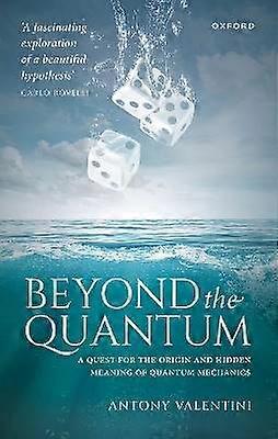 Beyond the Quantum