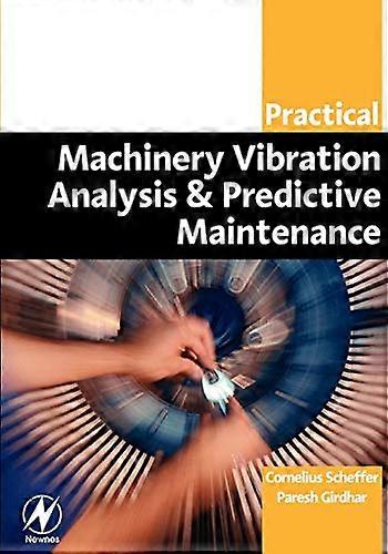 Practical Machinery Vibration Analysis And Predictive Maintenance