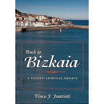 Terug naar Bizkaia: A Memoir Baskische-Amerikaanse (de Baskische serie)