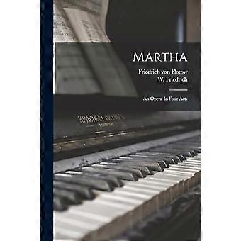 Martha : een opera in vier bedrijven