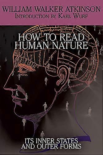 How to Read Human Nature: Its Inner States and Outer Forms