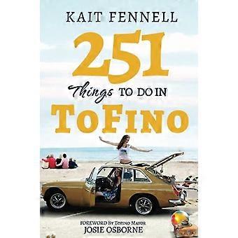 251 Dinge, die man in Tofino tun kann: Und es geht NICHT nur ums Surfen