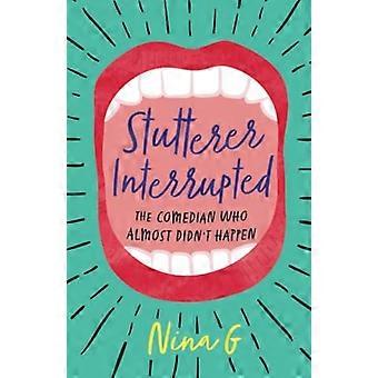 Stutterer Interrupted: The Comedian Who Almost Didn'apos;t Happen